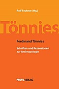 Ferdinand Tönnies: Schriften und Rezensionen zur Anthropologie
