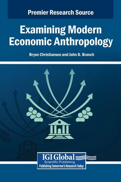 Examining Modern Economic Anthropology