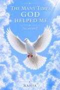 THE MANY TIMES GOD HELPED ME. HE EXISTS!!