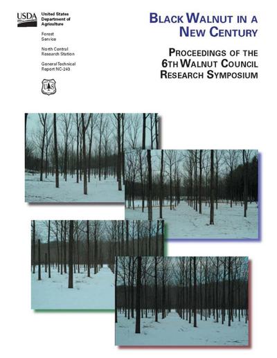 Black Walnut in a New Century - Proceedings of the 6th Walnut Council Research Symposium - Lafayette, Indiana - July 25-28, 2004
