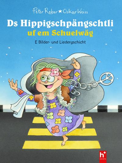 Ds Hippigschpängschtli uf em Schuelwäg, m. 1 Audio-CD, 2 Teile