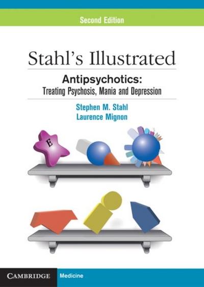 Stahl’s Illustrated Antipsychotics