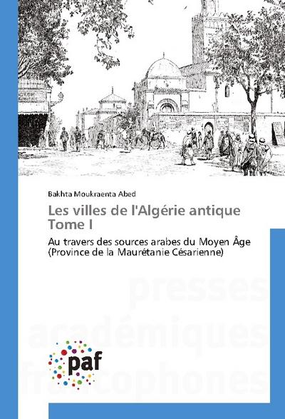 Les villes de l’Algérie antique Tome I
