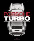 Porsche Turbo: Die faszinierende Story der aufgeladenen Straßen- und Rennsportwagen