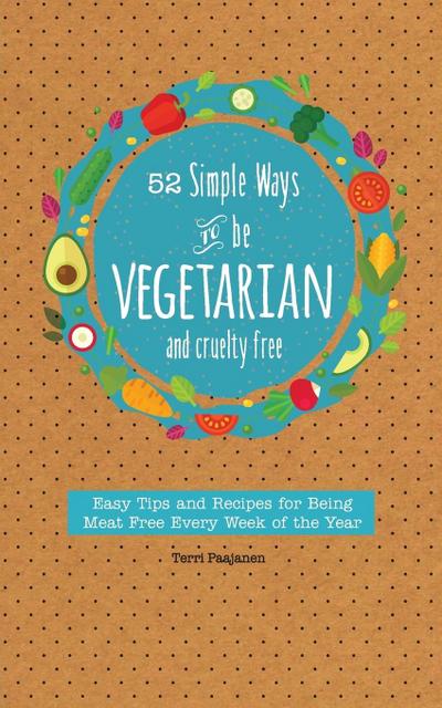 52 Simple Ways to Be Vegetarian and Cruelty-Free