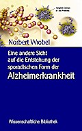 Eine andere Sicht  auf die Entstehung der sporadischen Form der Alzheimerkrankheit