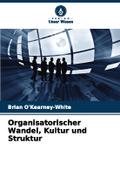 Organisatorischer Wandel, Kultur und Struktur