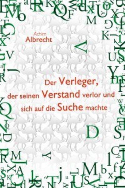 Der Verleger, der seinen Verstand verlor und sich auf die Suche machte