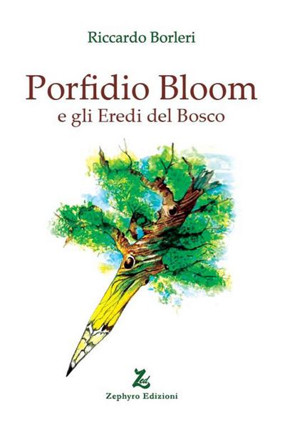 Borleri, R: Porfidio Bloom e gli eredi del bosco
