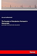 The Founders of Maryland as Portrayed in Manuscripts
