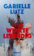 Ich wirkte lebendig