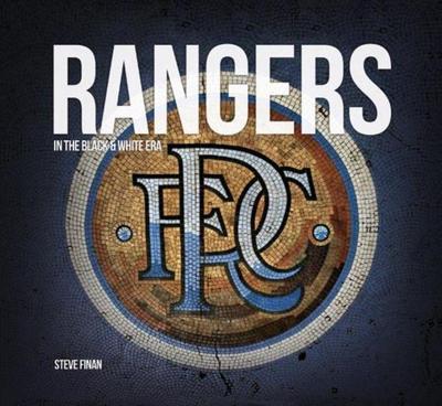 Finan, S: Rangers In The Black & White Era