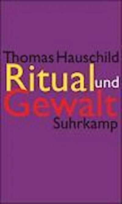 Hauschild, T: Ritual und Gewalt