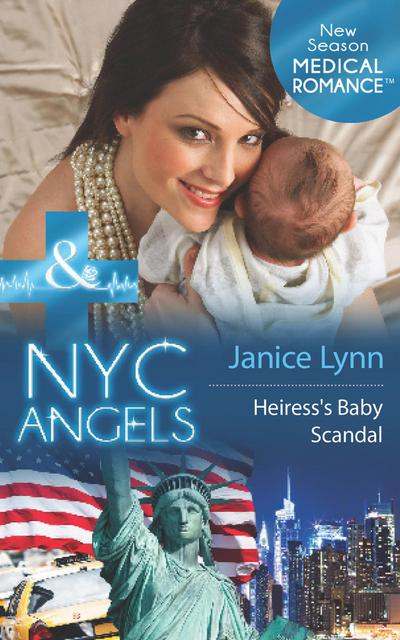 Nyc Angels: Heiress’s Baby Scandal (Mills & Boon Medical) (NYC Angels, Book 2)