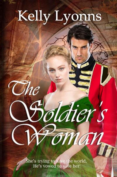 The Soldier’s Woman (Bladewood Legacy, #1)