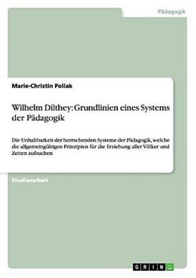 Wilhelm Dilthey: Grundlinien eines Systems der Pädagogik