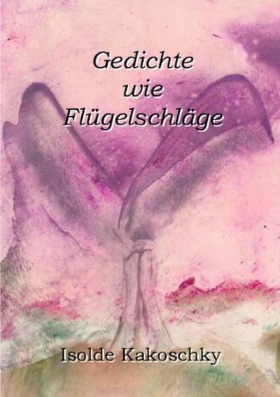 Gedichte wie Flügelschläge