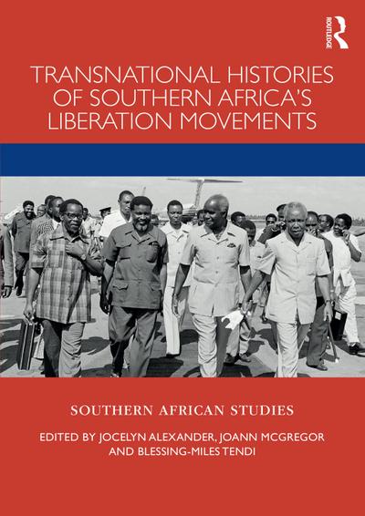 Transnational Histories of Southern Africa’s Liberation Movements
