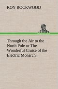 Through the Air to the North Pole or The Wonderful