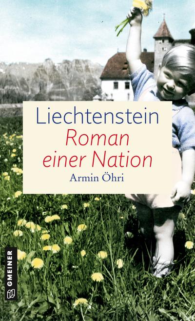 Öhri, A: Liechtenstein - Roman einer Nation