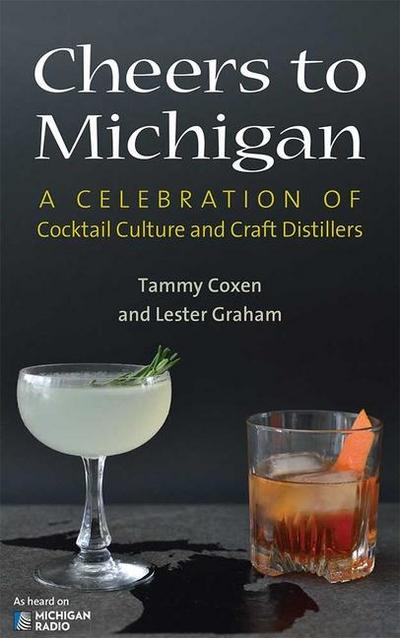 Cheers to Michigan: A Celebration of Cocktail Culture and Craft Distillers