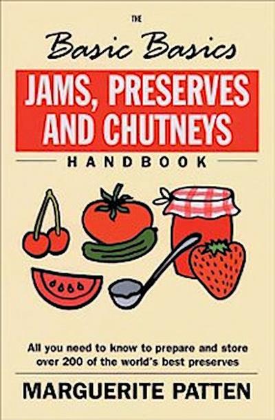 Basic Basics Jams, Preserves and Chutneys Handbook