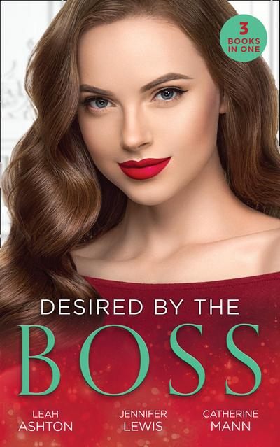 Desired By The Boss: Behind the Billionaire’s Guarded Heart / Behind Boardroom Doors / His Secretary’s Little Secret