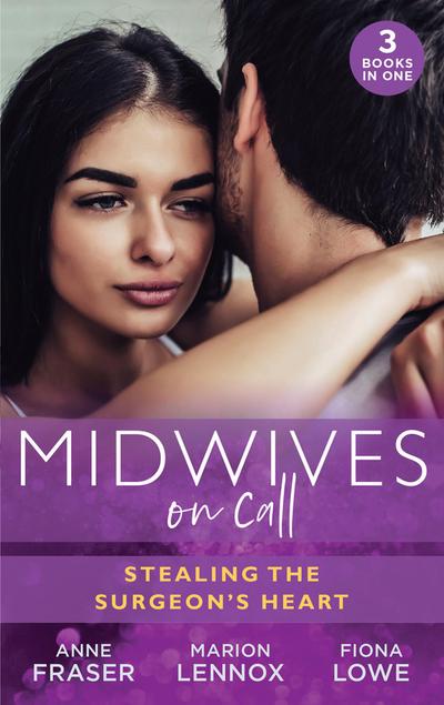 Midwives On Call: Stealing The Surgeon’s Heart: Spanish Doctor, Pregnant Midwife (Brides of Penhally Bay) / The Surgeon’s Doorstep Baby / Unlocking Her Surgeon’s Heart