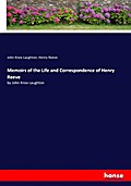 Memoirs of the Life and Correspondence of Henry Reeve