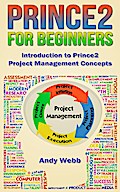 Prince2 for Beginners - Introduction to Prince2 Project Management Concepts