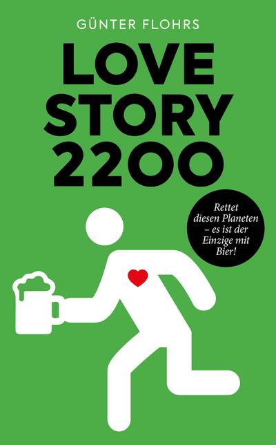 Lovestory 2200: Rettet diesen Planeten - es ist der Einzige mit Bier!