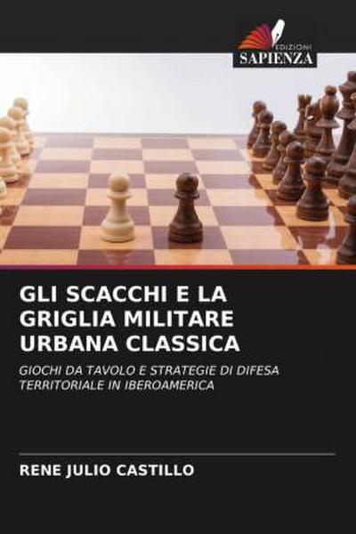 GLI SCACCHI E LA GRIGLIA MILITARE URBANA CLASSICA
