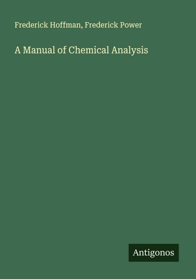 A Manual of Chemical Analysis