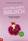 UNVERSCHÄMT BIBLISCH