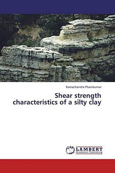 Shear strength characteristics of a silty clay