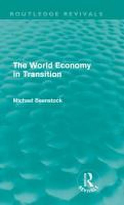 The World Economy in Transition (Routledge Revivals)