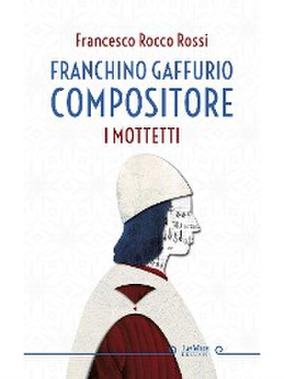 Franchino Gaffurio compositore. I mottetti
