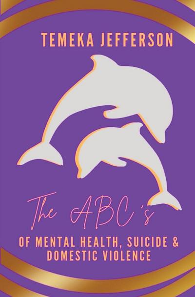The ABC’s of Mental Health, Suicide & Domestic Violence