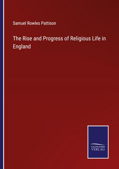 The Rise and Progress of Religious Life in England