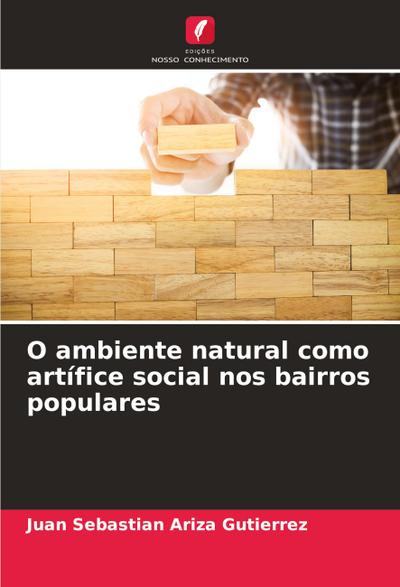 O ambiente natural como artífice social nos bairros populares