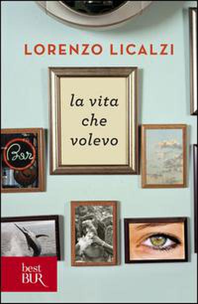 La vita che volevo (BUR Narrativa)