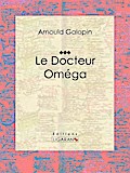 Le Docteur Oméga