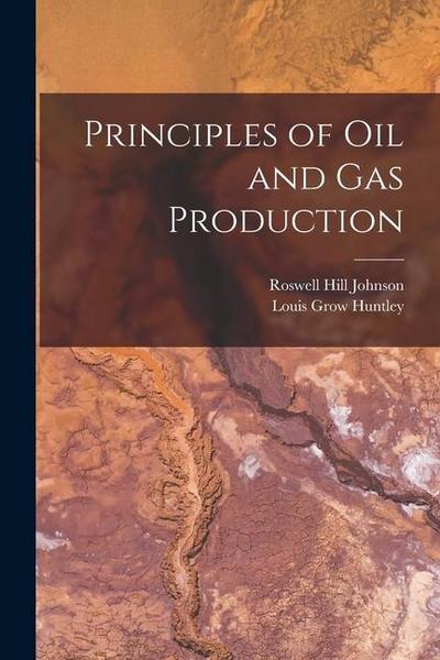 Principles of Oil and Gas Production