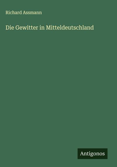 Die Gewitter in Mitteldeutschland