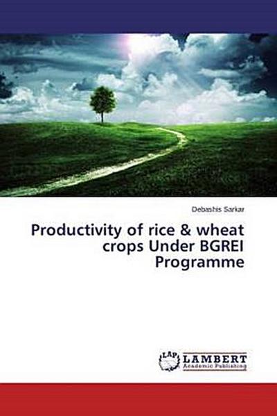 Productivity of rice & wheat crops Under BGREI Programme