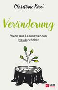 Veränderung - Wenn aus Lebenswenden Neues wächst