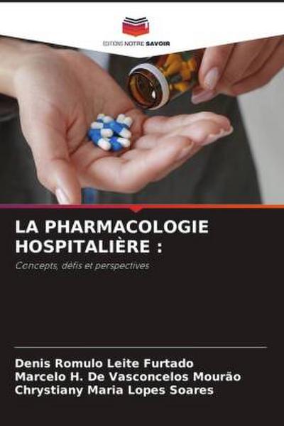 LA PHARMACOLOGIE HOSPITALIÈRE :
