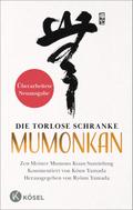 Die torlose Schranke - Mumonkan - Überarbeitete Neuausgabe