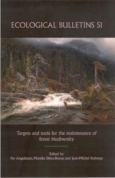 Ecological Bulletins, Bulletin 51, Targets and Tools for the Maintenance of Forest Biodiversity