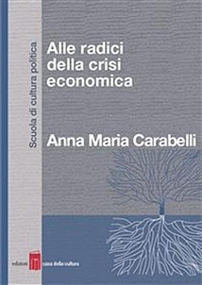 Alle radici della crisi economica